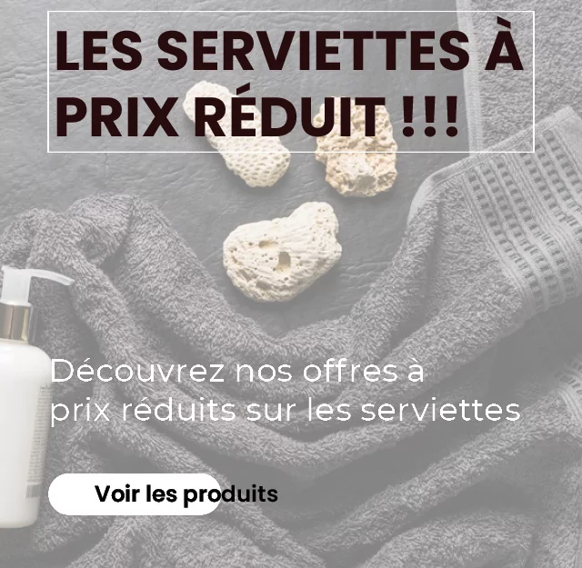 Serviettes prix reduits